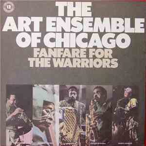 The Art Ensemble Of Chicago - Fanfare For The Warriors