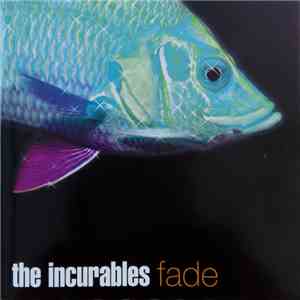 The Incurables - Fade