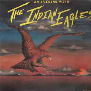 The Indian Eagles - An Evening With Eagles