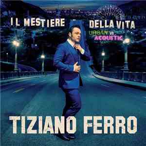 Tiziano Ferro - Il Mestiere Della Vita Urban Vs Acoustic
