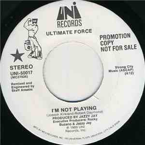 Ultimate Force - I'm Not Playing