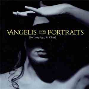 Vangelis - Portraits (So Long Ago, So Clear)