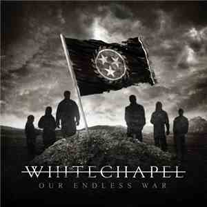 Whitechapel  - Our Endless War