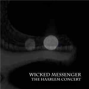Wicked Messenger - The Haarlem Concert