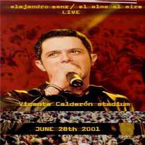 Alejandro Sanz - El Alma Al Aire Live