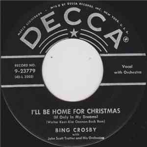 Bing Crosby With John Scott Trotter And His Orchestra - I'll Be Home For Christmas (If Only In My Dreams) / Faith Of Our Fathers