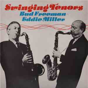 Bud Freeman - Eddie Miller - Swinging Tenors