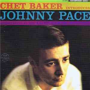 Chet Baker Introduces Johnny Pace Accompanied By The Chet Baker Quintet - Chet Baker Introduces Johnny Pace Accompanied By The Chet Baker Quintet