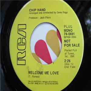 Chip Hand - Welcome Me Love / Give Me Some Love