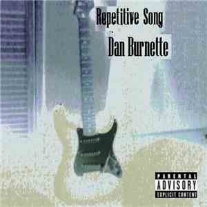 Dan Burnette - Repetitive Song
