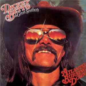 Dickey Betts & Great Southern - Atlanta's Burning Down