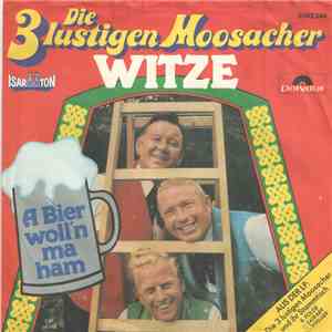 Die 3 Lustigen Moosacher - Witze