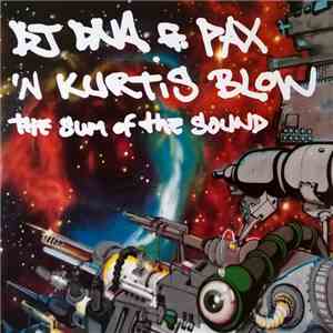 DJ DNA Ft. Pax 'N Kurtis Blow - The Sum Of The Sound