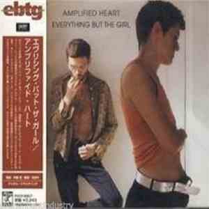 Everything But The Girl = エヴリシング・バット・ザ・ガール - Amplified Heart = アンプリファイド・ハート