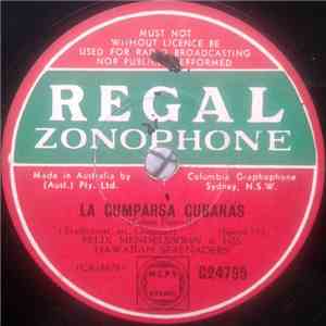 Felix Mendelssohn & His Hawaiian Serenaders - La Cumparsa Cubanas / Sing Me A Song Of The Islands