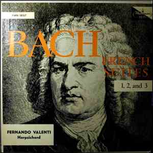 Fernando Valenti, Johann Sebastian Bach - Bach: French Suites Nos. 1, 2, & 3
