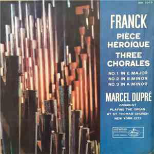 Franck - Marcel Dupré - Pièce Héroïque / Three Chorales