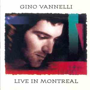 Gino Vannelli - Live In Montreal