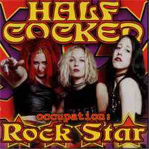 Half Cocked - Occupation: Rock Star