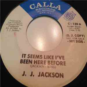 J. J. Jackson - It Seems Like I've Been Here Before