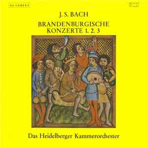 J. S. Bach - Das Heidelberger Kammerorchester - Brandenburgische Konzerte 1. 2. 3