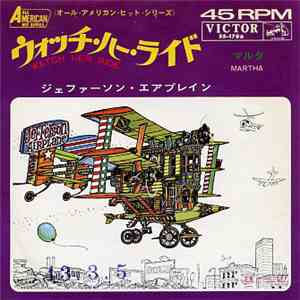 Jefferson Airplane - Watch Her Ride / Martha