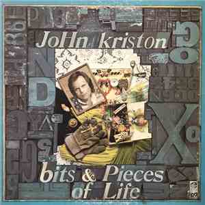 John Kriston - Bits And Pieces Of Life