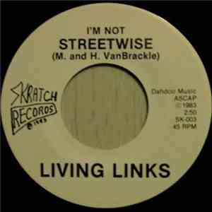Living Links - Manger/I'm Not Streetwise