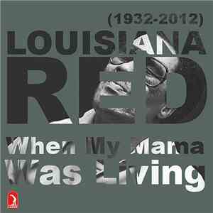 Louisiana Red - When My Mama Was Living