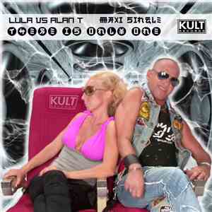 Lula vs Alan T - There Is Only One (Remixes)