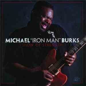 Michael "Iron Man" Burks - Show Of Strength