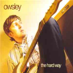 Owsley - The Hard Way