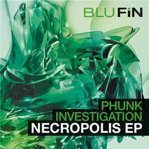 Phunk Investigation - Necropolis EP