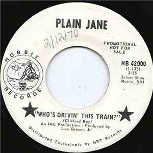 Plain Jane  - Who's Drivin' This Train?