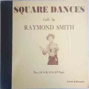 Raymond Smith - Square Dances: Here I Go In My Little Red Wagon