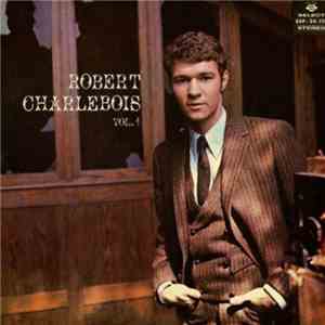 Robert Charlebois - Robert Charlebois Vol.1