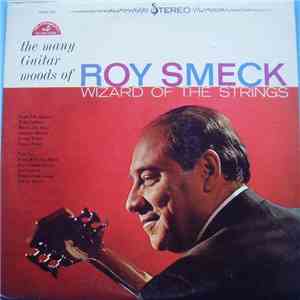 Roy Smeck - The Many Guitar Moods Of Roy Smeck Wizard Of The Strings