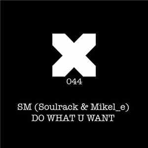 SM (Soulrack & Mikel_E) - Do What U Want
