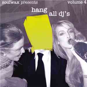 Soulwax - Hang All DJ's Volume 4
