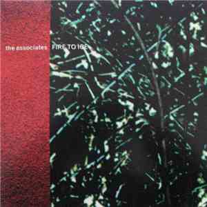 The Associates - Fire To Ice