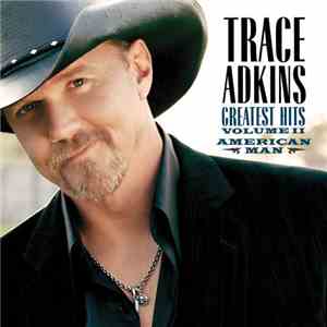 Trace Adkins - American Man, Greatest Hits Volume II