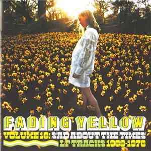 Various - Fading Yellow Volume 16: Sad About The Times LP Tracks 1968-1976