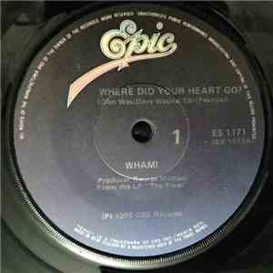 Wham! - Where Did Your Heart Go?
