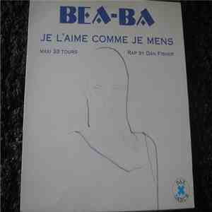 Bea Ba - Je L'Aime Comme Je Mens