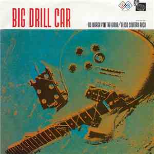 Big Drill Car - No Worse For The Wear / Black Country Rock