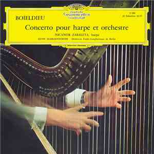Boïeldieu, Nicanor Zabaleta, Ernst Maerzendorfer, Orchestre Radio-Symphonique De Berlin - Concerto Pour Harpe Et Orchestre