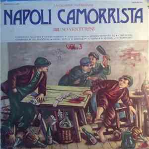 Bruno Venturini - Napoli Camorrista, La Canzone Napoletana Vol. 3