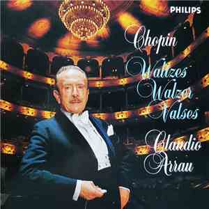 Chopin, Claudio Arrau - Waltzes = Walzer = Valses