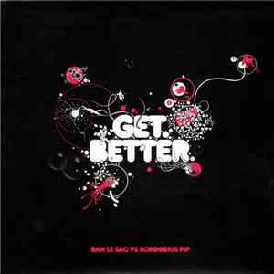 Dan Le Sac Vs Scroobius Pip - Get Better