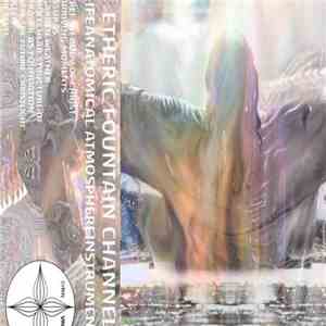 Etheric Fountain Channel - Lifeanatomical Atmosphereinstruments